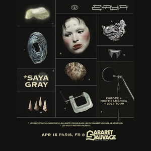 Concert Saya Gray à Paris - Cabaret Sauvage, le 15 avril 2025