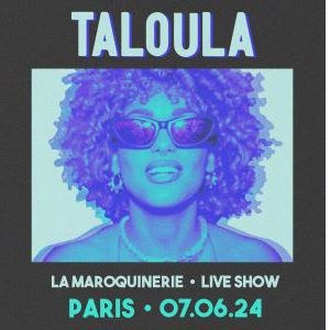 Concert Taloula à La Maroquinerie en juin 2024