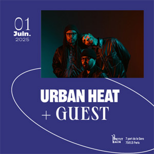 Concert Urban Heat à Paris - Petit Bain, le 1er juin 2025