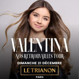 Concert Valentina à Paris - Le Trianon, le 21 décembre 2025