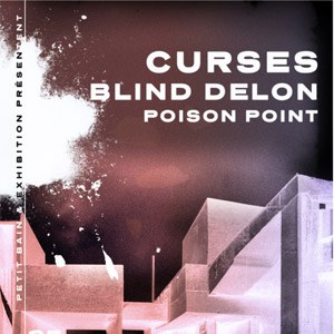 Curses Blind Delon Release Party Poison Point au Petit Bain