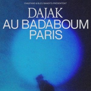 Dajak en concert au Badaboum en mars 2023