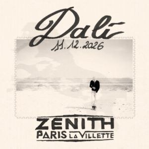 Dalí Concert Zénith Paris - La Villette Paris 2026