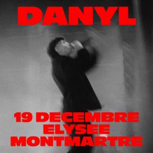 Danyl Paris - Elysée Montmartre, le 19 décembre 2025