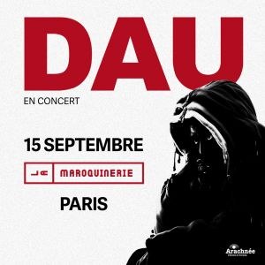 Dau en concert à La Maroquinerie le 15 septembre 2023