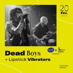 Dead Boys + Lipstick Vibrators en concert au Petit Bain