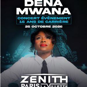 Dena Mwana en concert Zénith Paris - La Villette en octobre 2026
