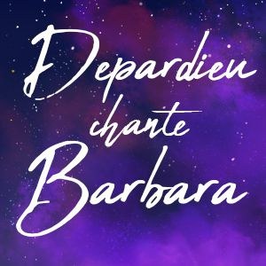 Depardieu chante Barbara à la Salle Gaveau en mars 2023