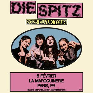 Die Spitz en concert La Maroquinerie en février 2026