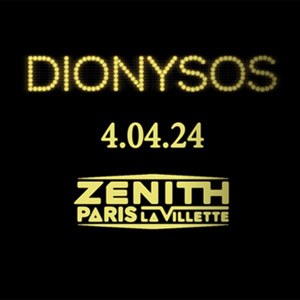 Dionysos Zénith de Paris - La Villette jeudi 4 avril 2024