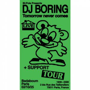 Dj Boring (Live) en concert Badaboum le 2 octobre 2025