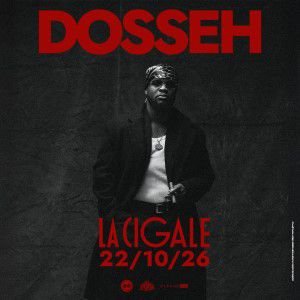 Dosseh Concert La Cigale Paris 2026