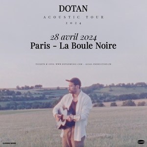 Dotan en concert à La Boule Noire en avril 2024