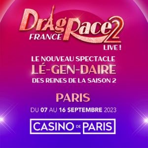 Drag Race France Live au Casino de Paris en septembre 2023