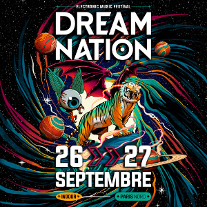 Dream Nation Festival 2025 - Parc des expositions Paris Nord Villepinte