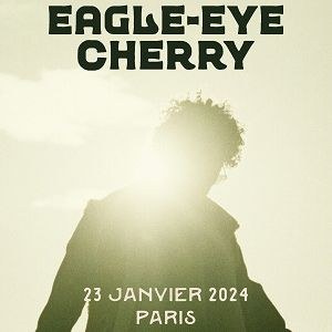 Eagle-Eye Cherry La Cigale mardi 23 janvier 2024