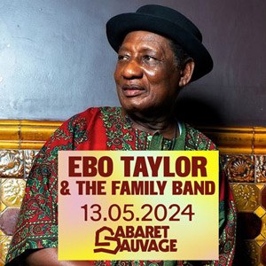 Ebo Taylor & The Family Band à Paris Cabaret Sauvage