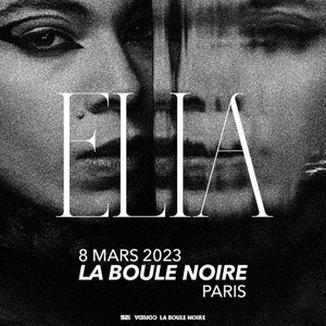 Elia La Boule Noire - Paris mercredi 8 mars 2023