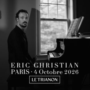 Eric Christian en concert Le Trianon le 4 octobre 2026