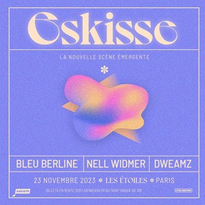 Eskisse avec Bleu Berline, Nell Widmer et Dweamz aux Étoiles