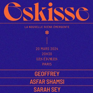 Eskisse avec Geoffrey, Asfar Shamsi et Sarah Sey aux Étoiles en mars 2024