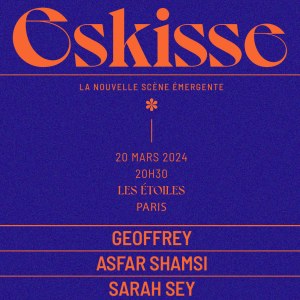 Eskisse avec Geoffrey, Asfar Shamsi et Sarah Sey aux Etoiles en mars 2024