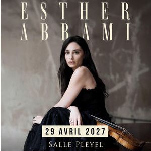 Esther Abrami Concert Salle Pleyel Paris 2027