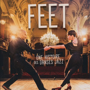 Feet - Une Histoire des Danses Jazz La Cigale Paris 2026