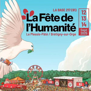 Fête de l'Humanité Base 217 du Plessis-Pâté du 12 au 14 septembre 2025