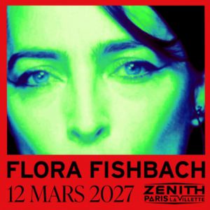 Flora Fishbach en concert Zénith Paris - La Villette le 12 mars 2027