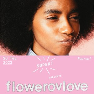Billets Flowerovlove Pop Up! - Paris lundi 20 février 2023