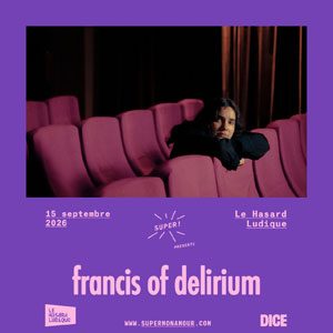 Francis of Delirium Concert Le Hasard Ludique Paris 2026