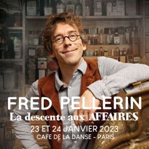 Fred Pellerin Café de la Danse - Paris du 23 au 24 janvier 2023