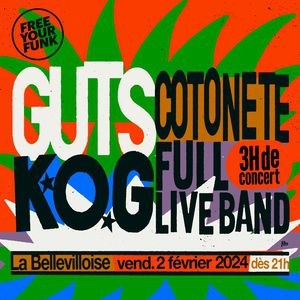 Free Your Funk : Guts, Cotonete (Full Live Band), K.O.G à La Bellevilloise
