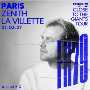 French 79 Concert Zénith Paris - La Villette Paris 2027