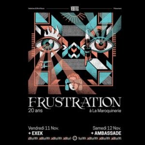 Frustration + Exek La Maroquinerie - Paris vendredi 11 novembre 2022
