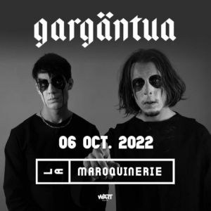 Gargäntua en concert à La Maroquinerie