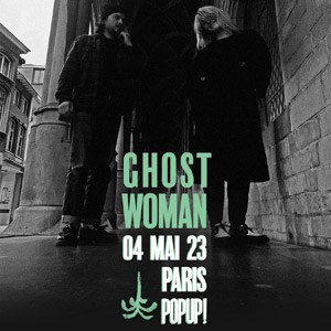 Ghost Woman en concert au Pop Up! en mai 2023