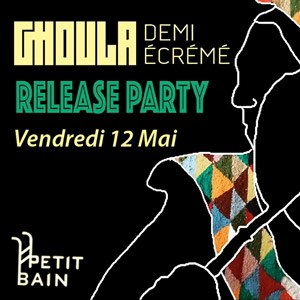 Ghoula Petit Bain vendredi 12 mai 2023