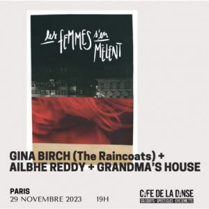 Gina Birch + Ailbhe Reddy + Grandmas House en concert au Café de la Danse