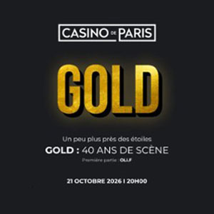 Gold - 40 ans de scène Casino de Paris en octobre 2026