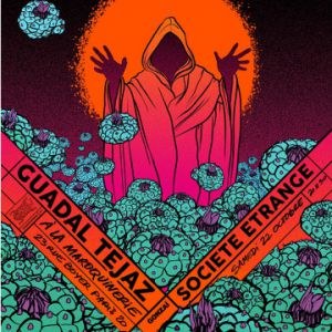 Gonzaï Night : Guadal Tejaz & Société Étrange La Maroquinerie - Paris samedi 22 octobre 2022