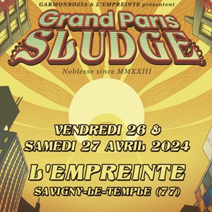 Grand Paris Sludge 2024 à L'Empreinte à Savigny-Le-Temple