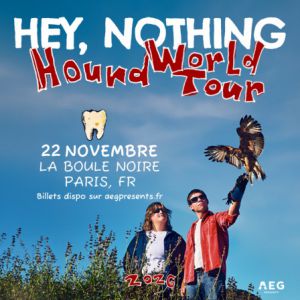Hey, Nothing Concert La Boule Noire Paris 2026