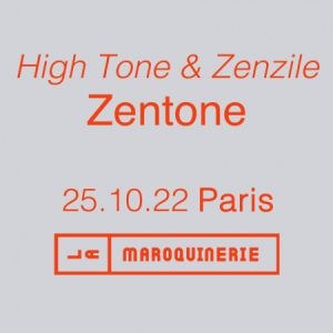 High Tone & Zenzile : Zentone La Maroquinerie - Paris mardi 25 octobre 2022