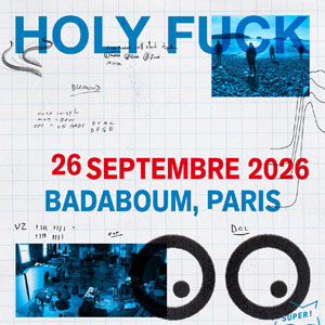 Holy Fuck en concert Badaboum en septembre 2026