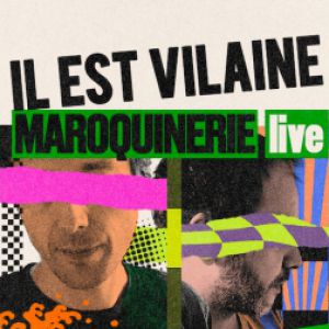 Il Est Vilaine en concert La Maroquinerie en octobre 2026