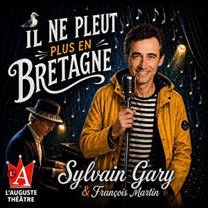 Il ne pleut plus en Bretagne L'auguste Théatre Paris