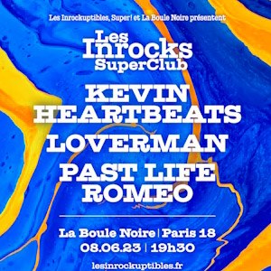 Inrocks Super Club : Past Life Romeo + Loverman + Kevin Heartbeats