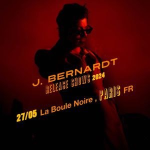 J. Bernardt en concert à La Boule Noire en mai 2024